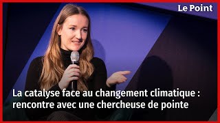 La catalyse face au changement climatique  rencontre avec une chercheuse de pointe [upl. by Blackmore]