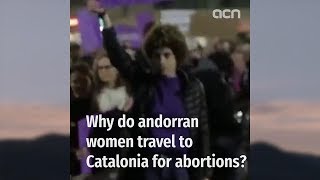 Exporting the problem Why Andorran women have abortions in Catalonia [upl. by Tireb187]