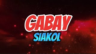 GABAY KARAOKE VERSION BY SIAKOL [upl. by Nodababus240]