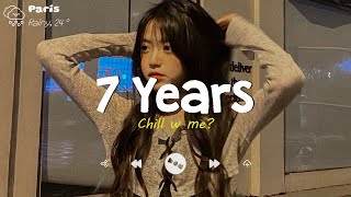 7 Years ♪ English Sad Songs Playlist ♪ Top English Songs Cover Of Popular TikTok Songs [upl. by Kcirtap]