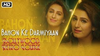 Bahon Ke Darmiyaan  Bollywood Retro Lounge  Akriti Kakar [upl. by Outhe]