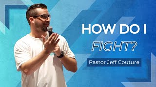 Fight  Pastor Jeff Couture  Rescue Church Austin [upl. by Annitsirhc]