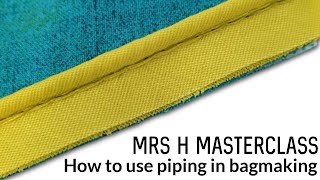 How to Use Piping in Bag Making A Masterclass with Mrs H [upl. by Yelahc]