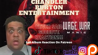 Wage War Never Said Goodbye  Reaction  Full Album Reaction On Patreon [upl. by Necila]