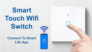 Smart Touch Wifi Switch  Smart Life App [upl. by Radec]