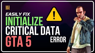 Fix Failed to Initialize Critical Data on GTA V  Epic Games  GTA 5 Not Launching Windows 1110 [upl. by Vanderhoek]