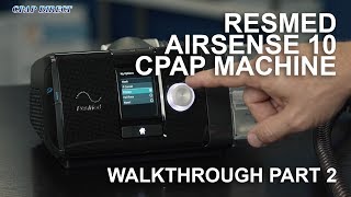 ResMed AirSense 10 Walkthrough Part 2 [upl. by Adnwahsar]