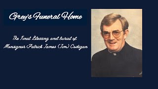 The Final Blessing and burial of Monsignor Patrick James Jim Costigan [upl. by Yahsed]