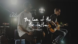 Love Of The Father Acoustic [upl. by Ernie]