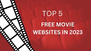 TOP 5 BEST FREE MOVIE WEBSITES IN 2023 [upl. by Nnomae635]