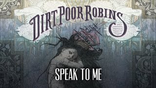 Dirt Poor Robins  Speak to Me Official Audio [upl. by Esenwahs]