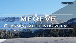 Megève  An Authentic village with timeless charm  LUXETV [upl. by Perloff]