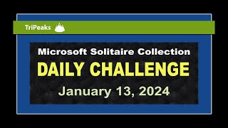 Microsoft Solitaire Collection  Daily Challenge January 13 2024  TriPeaks Expert [upl. by Nauaj]