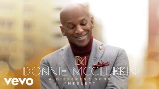 Donnie McClurkin  Worship Medley Audio [upl. by Astri338]