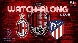 AC MILAN vs ATLETICO MADRID  WATCHALONG [upl. by Shandee220]