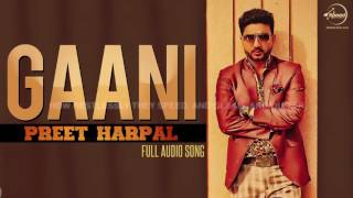 Gani  Full Audio Song   Preet Harpal  Punjabi Song Collection  Speed Records [upl. by Wat249]