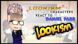 Lookism characters react to Daniel Park 👊💥  Part 1  GL2 [upl. by Berriman404]