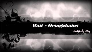 Wait  Oringchains  Video Lyrics Official [upl. by Robert481]