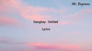 Gangbay  Daldad  Lyrics  Үгтэй [upl. by Drogin]