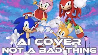 Sonic Tails Knuckles amp Amy  Not a Bad Thing Ai Cover Music Video [upl. by Corri674]