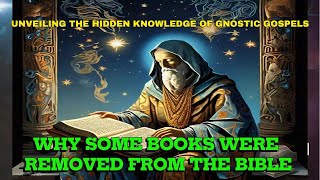 Understanding The Hidden Teaching Of Gnostic Gospels  Why Some Books Were Removed From The Bible [upl. by Nairrot539]