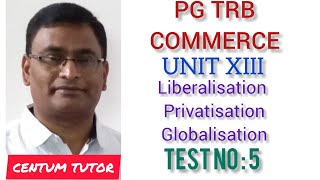 PG TRB COMMERCE UNIT XIII LIBERALIZATION PRIVATIZATION AND GLOBALIZATION TEST NO  5 [upl. by Laurent]