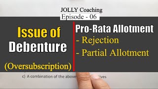 6 Issue of Debenture  Class 12  Issue of Debenture Oversubscription  ProRata  JOLLY Coaching [upl. by Batha]