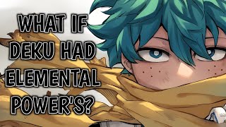 What if Deku had Elemental powers Part2 opdeku [upl. by Heiskell294]