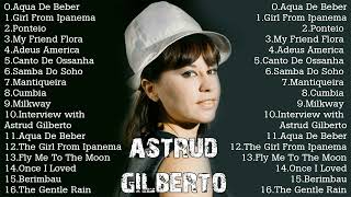 BEST OF ASTRUD GILBERTO FULL ALBUM [upl. by Paulsen433]