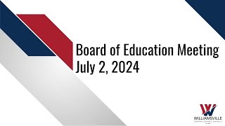 July 2 2024  Board of Education Meeting [upl. by Nrojb]