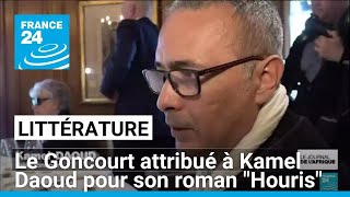 Le Goncourt attribué à Kamel Daoud pour son roman quotHourisquot • FRANCE 24 [upl. by Nosredna393]