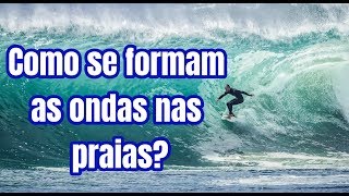 COMO SE FORMAM AS ONDAS NAS PRAIAS  ENSINO FUNDAMENTAL  EF06GE11 [upl. by Lon]