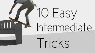 10 Easy Intermediate Skateboard Tricks [upl. by Alli]