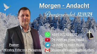 Pastor Wesley Fehr  MorgenAndacht 121124 [upl. by Bechler660]