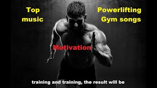 Top motivational music Powerlifting Motivation Best workout songs Gym songs [upl. by Llerud701]