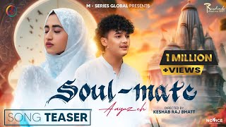 Ishq ka alam  SOUL MATE  Aayuzeh  Official Teaser [upl. by Sabsay]