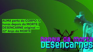 ALMA perto do CORPO 72 horas depois da MORTE DESENCARNE original — 22º Anjo da MORTE [upl. by Faus]