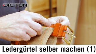 Ledergürtel selbst machen  Tutorial Teil 1 von 2 dictum leder tutorial [upl. by Llirrem23]