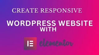 How To Create a Website With Elementor And Wordpresss NEW [upl. by Ramirolg]