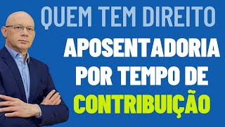 APOSENTADORIA POR TEMPO DE CONTRIBUIÇÃO [upl. by Ynohtnaeoj]