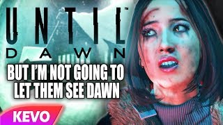 Until Dawn but Im not going to let them see dawn [upl. by Botti]