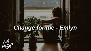 Change for me  Emlyn Lyrics [upl. by Colwin889]