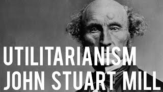 Utilitarianism  John Stuart Mill [upl. by Hans]