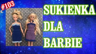 Sukienka dla Barbie ubranko dla Barbie komplet tutorial DIY crochet  kurs krok po kroku 103 [upl. by Novets]