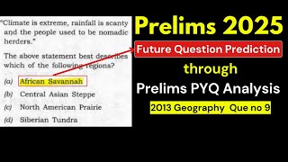 UPSC Prelims PYQ Analysis 2013 Geography Steppe and Savannah  Answer Insights and Prediction [upl. by Ydassac398]