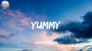 Yummy  Justin Bieber Lyrics [upl. by Samira]