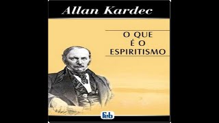 Áudio livro quotO Que é o Espiritismoquot  Por Allan Kardec [upl. by Je]