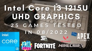 Intel Core i3 1215U \ Intel UHD Graphics \ 25 GAMES TESTED IN 082022 8GB RAM [upl. by Sone100]