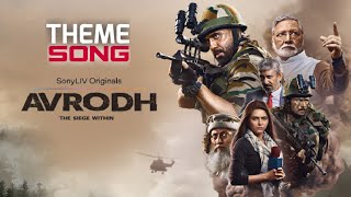 Avrodh  The Siege Within  Theme Song  Amit Sadh Darshan Kumaar Madhurima  Sony liv Originals [upl. by Akcira739]