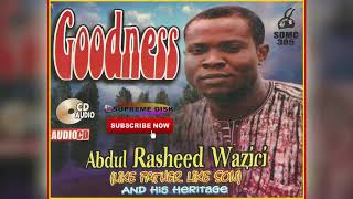 Etsako Music Abdul Rasheed Waziri  GOODNESS Full Album [upl. by Loree565]